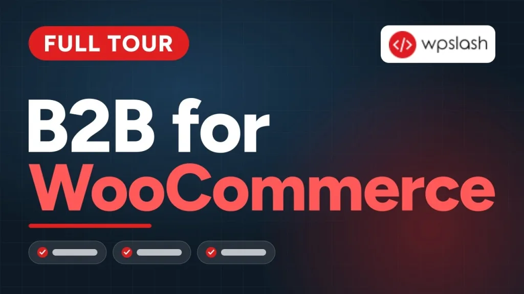 B2B for WooCommerce: Full Feature Tour of the Wholesale Plugin
