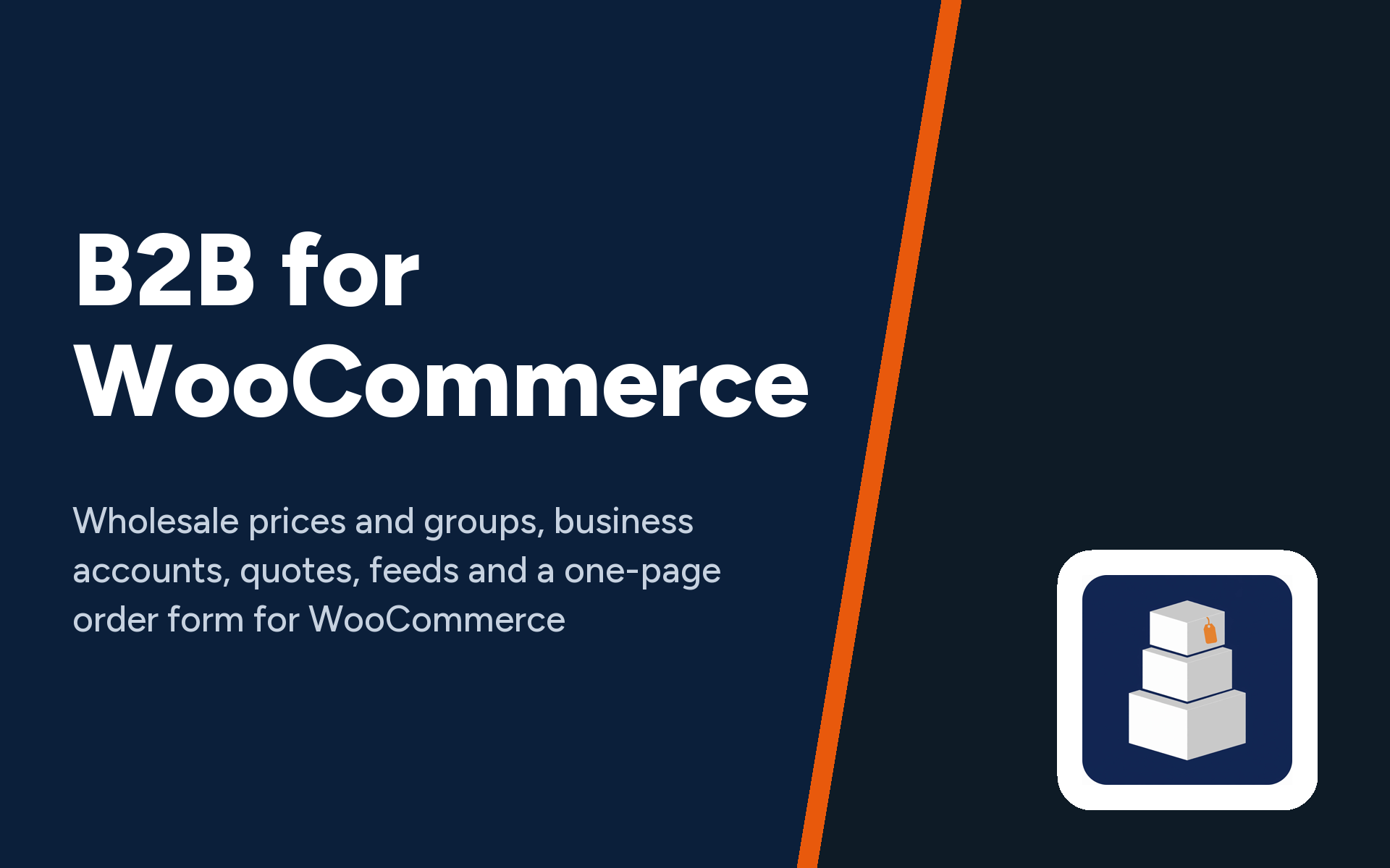 B2B for WooCommerce: wholesale prices and groups, business accounts, quotes, feeds and a one-page order form for WooCommerce