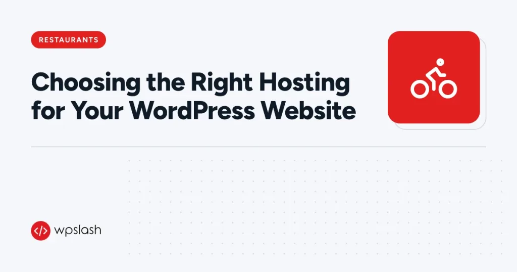 Choosing the Right Hosting for Your WordPress Website – restaurants guide from WPSlash