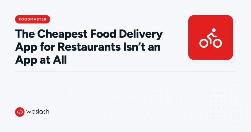 The Cheapest Food Delivery App for Restaurants Isn’t an App at All – foodmaster guide from WPSlash