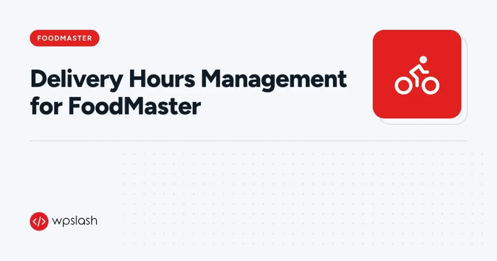 Delivery Hours Management for FoodMaster – foodmaster guide from WPSlash