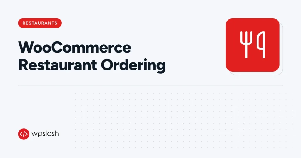 WooCommerce Restaurant Ordering – restaurants guide from WPSlash